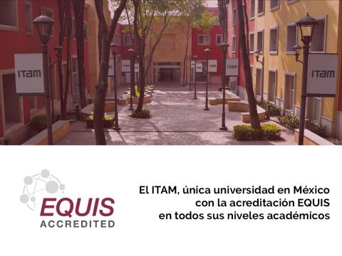 El ITAM, única universidad en México con la acreditación EQUIS en todos sus niveles académicos